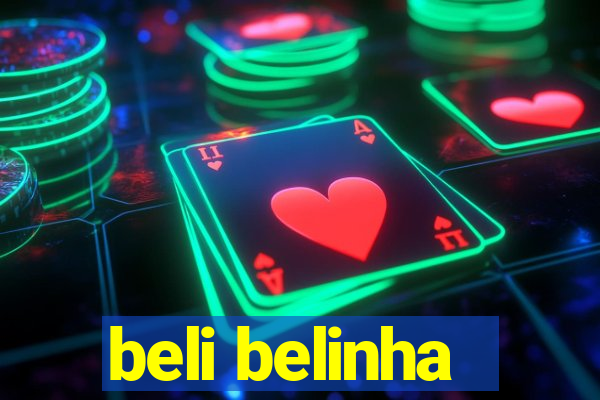 beli belinha